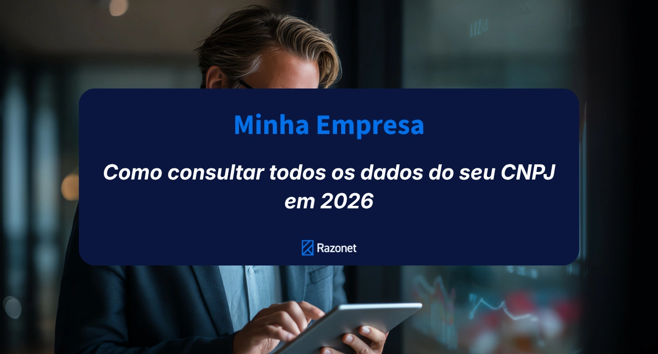 Minha empresa: como consultar todos os dados do seu CNPJ em 2026